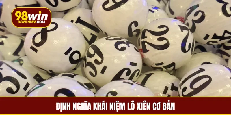 Định nghĩa khái niệm lô xiên cơ bản