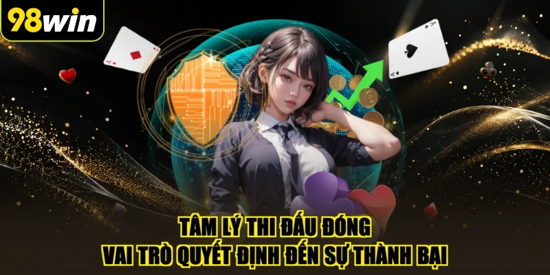 Tâm lý thi đấu đóng vai trò quyết định đến sự thành bại
